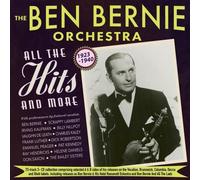 The Ben Bernie Orchestra - All the Hits and More 1923-1940
