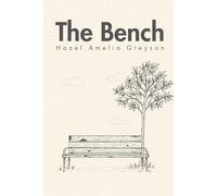 The Bench: A Story About Listening, Healing, and Quiet Presence