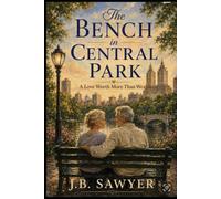 The Bench in Central Park: A Love Worth More Than Wealth