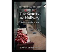 The Bench in the Hallway: Putting on the Armor