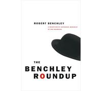 The Benchley Roundup: A Selection by Nathaniel Benchley of his Favorites
