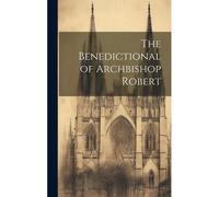The Benedictional Of Archbishop Robert