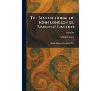 The Benedictional of John Longlonde: Bishop of Lincoln: (British Museum Ms. Add. 21974)