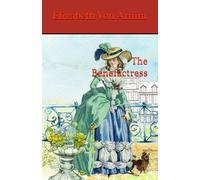 The Benefactress: 1901 Classic Tale of Generosity and Self-Discovery