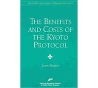 The Benefits & Costs of the Kyoto Protocol, AEI Studies on Global Environmental Policy Jason F. Shogren (Auteur)