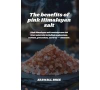 The benefits of pink Himalayan salt: Pink Himalayan salt contains over 80 trace minerals including magnesium, calcium, potassium, and iron - elements.