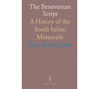 The Beneventan Script: A History of the South Italian Minuscule