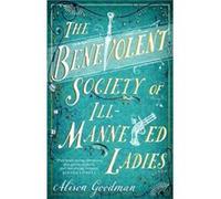The Benevolent Society of IllMannered Ladies - Alison Goodman - Little Brown Book Group - Livre en Anglais - Paperback Alison GoodmanAlison Goodman (Auteur)
