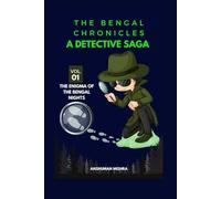 The Bengal Chronicles: A Detective Saga: Volume I: The Enigma of the Bengal Nights