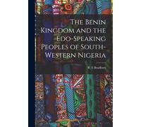 The Benin Kingdom And The Edo-Speaking Peoples Of South-Western Nigeria