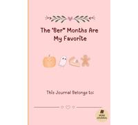 The “Ber Months” are My Favorite Journal: A Cozy Keepsake for September, October, November & December