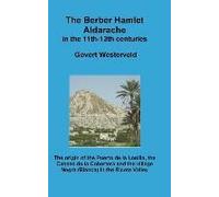 The Berber Hamlet Aldarache In The 11th-13th Centuries. The Origin Of The Puerto De La Losilla, The Cabezo De La Cobertera And The Village Negra (Blanca) In The Ricote Valley.