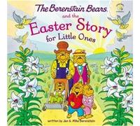 The Berenstain Bears and the Easter Story for Little Ones by Mike Berenstain Mike Berenstain (Auteur)