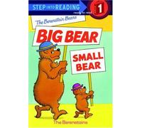 The Berenstain Bears' Big Bear, Small Bear
