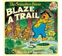 The Berenstain Bears Blaze a Trail by Stan Berenstain & Jan Berenstain Jan Berenstain, Stan Berenstain (Auteur)