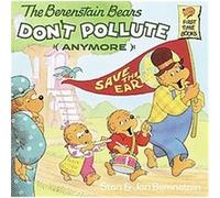 The Berenstain Bears Don't Pollute (Anymore)