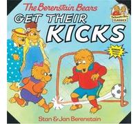 The Berenstain Bears Get Their Kicks by Stan Berenstain & Jan Berenstain Stan Berenstain (Auteur)