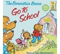 The Berenstain Bears Go To School