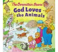 The Berenstain Bears God Loves the Animals by Jan BerenstainMike Berenstain Jan BerenstainMike Berenstain (Auteur)