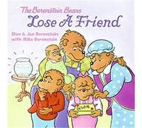 The Berenstain Bears Lose a Friend, The Berenstain Bears Series Mike Berenstain, Stan Berenstain (Auteur)