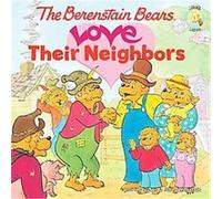 The Berenstain Bears Love Their Neighbors, The Berenstain Bears Series Michael Berenstain, Mike Berenstain (Auteur)