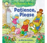 The Berenstain Bears Patience, Please