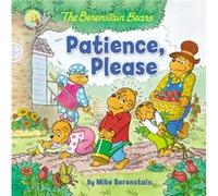 The Berenstain Bears Patience Please by Mike Berenstain Unknown (Auteur)