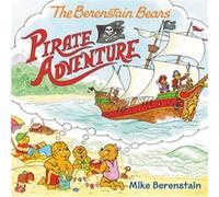 The Berenstain Bears Pirate Adventure by Mike Berenstain Mike Berenstain (Auteur)