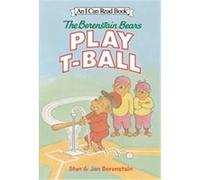 The Berenstain Bears Play T-Ball, I Can Read. Level 1 Stan Berenstain (Auteur)