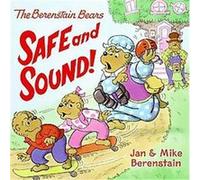 The Berenstain Bears Safe and Sound!, The Berenstain Bears Series Jan Berenstain, Mike Berenstain (Auteur)