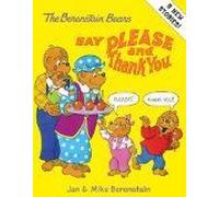 The Berenstain Bears Say Please And Thank You