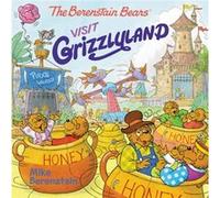 The Berenstain Bears Visit Grizzlyland by Mike Berenstain Mike Berenstain (Auteur)