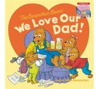 The Berenstain Bears We Love Our DadWe Love Our Mom by Jan Berenstain & Mike Berenstain Jan Berenstain , Mike Berenstain (Auteur)