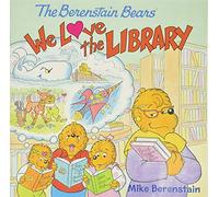 Mike Berenstain – The Berenstain Bears : We Love the Library