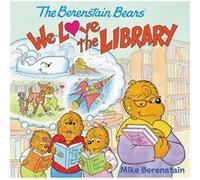 The Berenstain Bears We Love the Library by Mike Berenstain Mike Berenstain (Auteur)