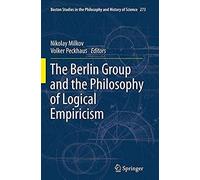 The Berlin Group And The Philosophy Of Logical Empiricism