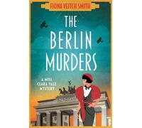 The Berlin Murders The new absolutely gripping Golden Age cosy murder mystery for 2026! - Fiona Veitch Smith - Embla Books - ebook (ePub) - Livre