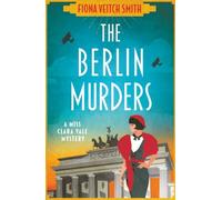 The Berlin Murders: The new absolutely gripping Golden Age cosy murder mystery for 2026! (The Miss Clara Vale Mysteries)