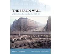 The Berlin Wall and The Inner-German Border 1961-89, Fortress Series Gordon Rottman (Auteur)