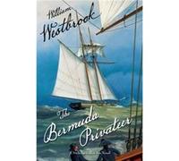 The Bermuda Privateer by William Westbrook William Westbrook (Auteur)