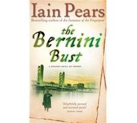 The Bernini Bust by Iain Pears Paperback Book Pears, Iain (Auteur)