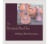 The Bernstein Bard Trio - We'll Know When We Get There