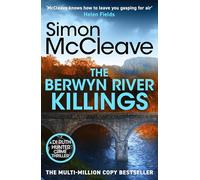 The Berwyn River Killings: An addictive and gripping crime thriller from the iconic Welsh bestselling author