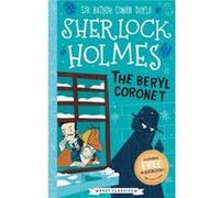 The Beryl Coronet (Easy Classics) Adapted by Stephanie Baudet , Original author Sir Arthur Conan Doyle , Illustrated by Arianna Bellucci (Auteur)