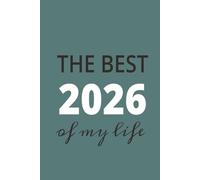 THE BEST 2026 of my life: Notebook for 2026 | New Year’s or Christmas gift for friends, coworkers, or anyone ready to make 2026 amazing