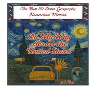 The Best 50 States Geography Homeschool Method:: On My Way Across the United States
