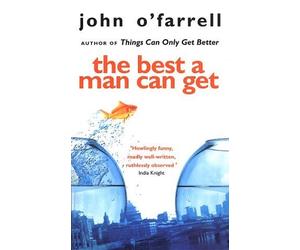 The Best A Man Can Get by John O'Farrell (2001-06-01)