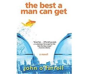 The Best a Man Can Get John O'Farrell (Auteur)