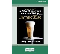 The Best 'a Man Walks Into A Bar' Jokes (16pt Large Print Edition)