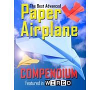 The Best Advanced Paper Airplane Compendium: Limited Edition. Featured in WIRED